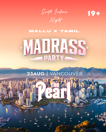MADRASS PARTY at The Pearl – Vancouver, Canada