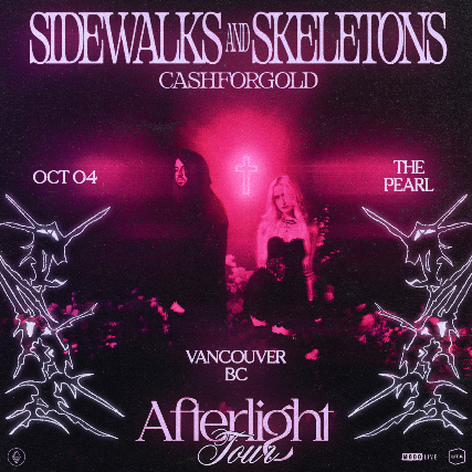 SIDEWALKS AND SKELETONS (ft. CASHFORGOLD) with Special Guests at The Pearl – Vancouver, Canada
