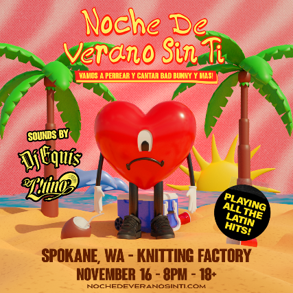 Noche De Verano Sin Ti (Bad Bunny Night) at Knitting Factory – Spokane – Spokane, WA