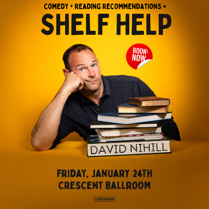 DAVID NIHILL: SHELF HELP TOUR at Crescent Ballroom – Phoenix, AZ