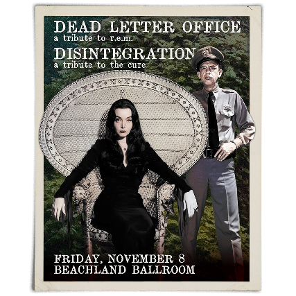 Dead Letter Office – A Tribute to R.E.M., Disintegration – A Tribute to the Cure at Beachland Ballroom – Cleveland, OH