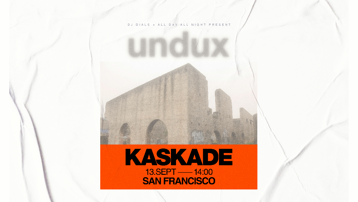 KASKADE : Undux San Francisco