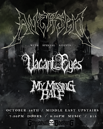 Grayskull Booking Presents: Aversed, Vacant Eyes, My Missing Half at Middle East – Upstairs – Cambridge, MA