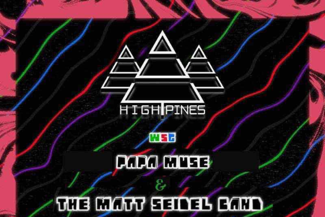 High Pines / Papa Muse / The Matt Seidel Band