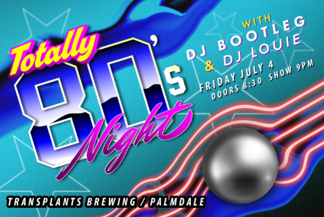 TOTALLY 80's Night with DJ Bootleg & DJ Louie