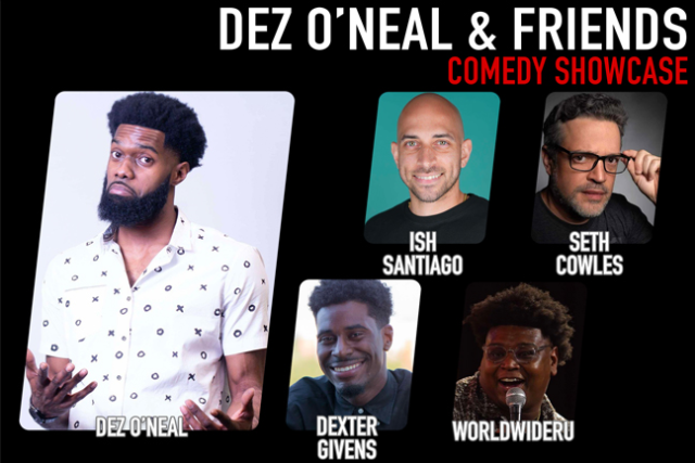 Dez O’Neal and Friends at Addison Improv – Addison, TX