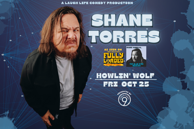 Shane Torres presented by Crescent 9 & Laugh Life Comedy at Howlin’ Wolf – New Orleans, LA