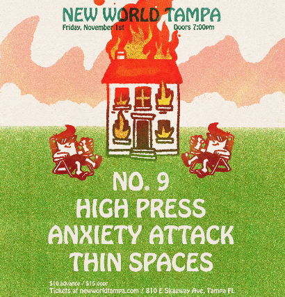 New World Tampa Presents: No 9, High Press, Anxiety Attack, Thin Spaces, and more TBA in Tampa at New World Music Hall – Tampa, FL