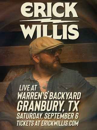 Erick Willis at Warren’s Backyard – Granbury, TX