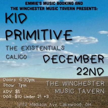 Kid Primitive, The Existentials, & Calico at The Winchester – Lakewood, OH