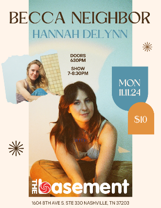 Becca Neighbor w/ Hannah Delynn at The Basement – Nashville, TN