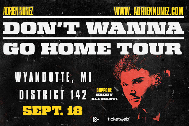 ADRIEN NUNEZ - Don't Wanna Go Home Tour