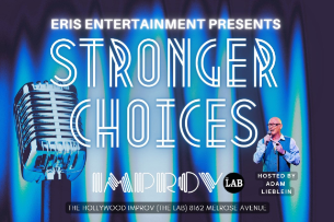 Stronger Choices with Adam Lieblein ft. Alex Hooper, Alice Cutler, Dave Reinitz, David Rosenberg, Genevieve Joy, Irina Voronina, Jessica Saul, Louis Smith!