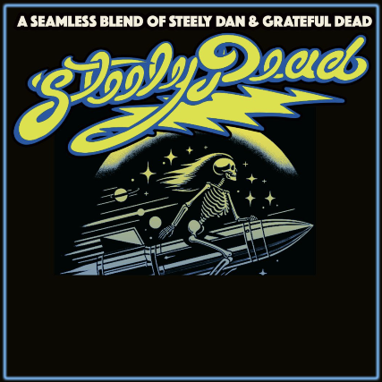 Steely Dead – A Sonic Fusion of Steely Dan & Grateful Dead at The Venice West – Venice, CA