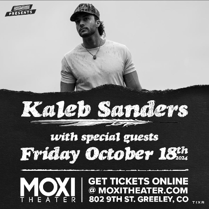 Kaleb Sanders at Moxi Theater – Greeley, CO