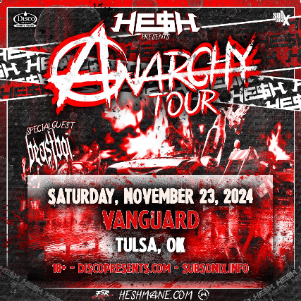 HE$H’s ANARCHY TOUR – TULSA at The Vanguard – Tulsa, OK