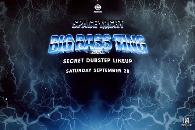 Space Yacht: Big Bass Ting: Secret Dubstep Lineup at Exchange LA – Los Angeles, CA