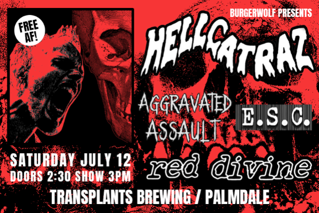 FREE SHOW: HELLCATRAZ / AGGRAVATED ASSULT / E.S.C. / RED DIVINE