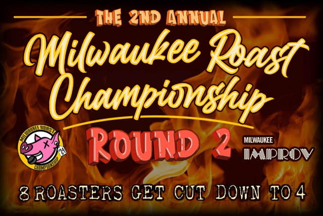 Milwaukee Roast Championship: Round 2 at Milwaukee Improv (Main Room) – Brookfield, WI