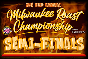 Milwaukee Roast Championship: Semi-Finals