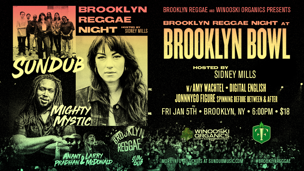 Brooklyn Reggae Night feat: SunDub, Mighty Mystic, and Anant Pradhan & Larry McDonald