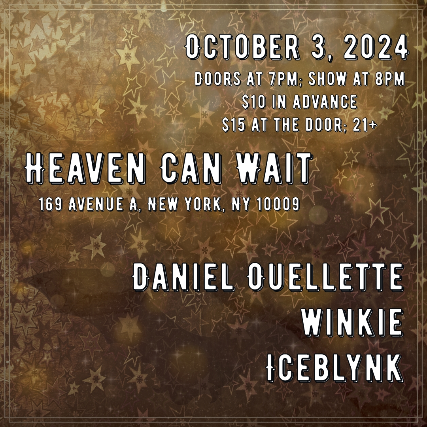 Daniel Ouellette | Winkie | Iceblynk at Heaven Can Wait – New York, NY