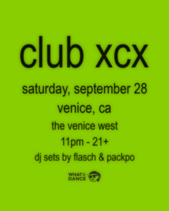 Club XCX : A Charli Hyperpop Dance Party at The Venice West – Venice, CA