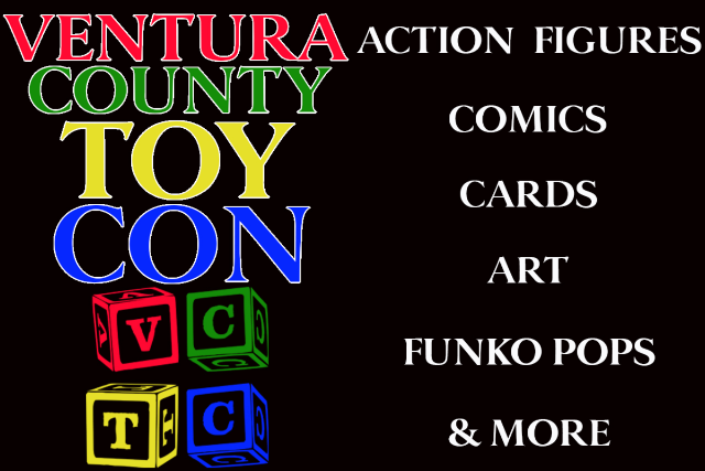 Ventura County Toy Con #8 at Ventura Theater – Ventura, CA