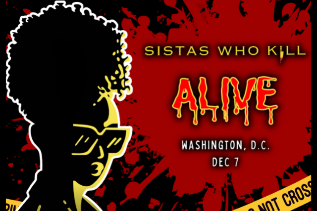 Sistas Who Kill at Howard Theatre – Washington D.C., DC