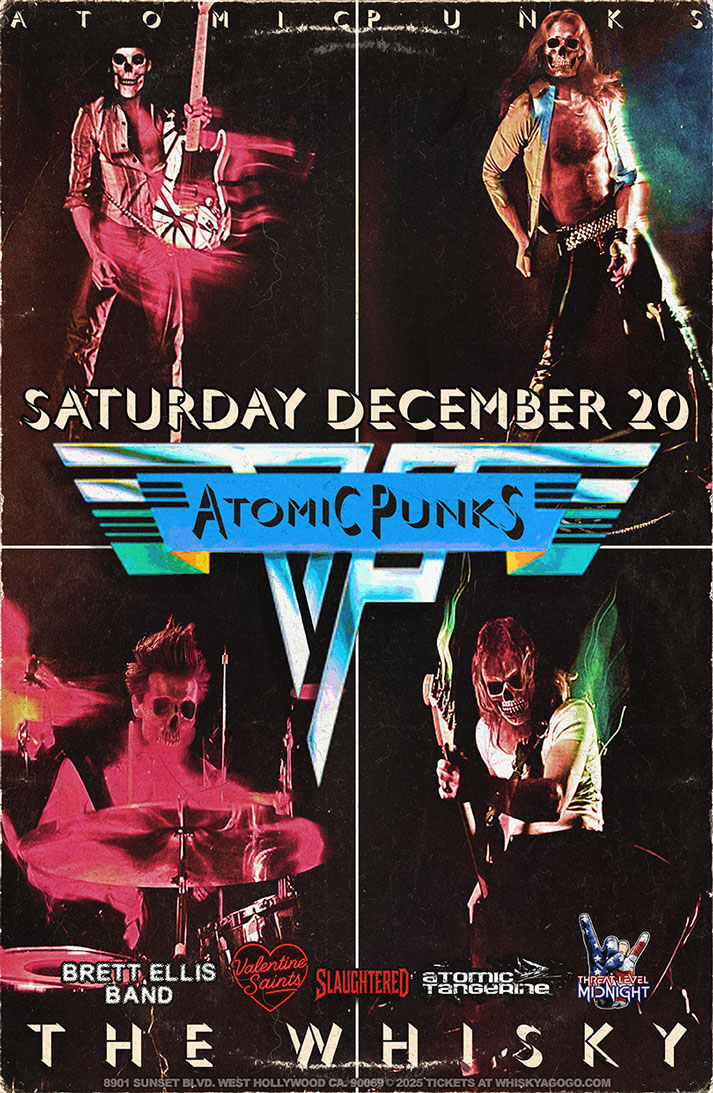 The  Atomic Punks - Van Halen Tribute, Brett Ellis Band, The Valentine Saints, Slaughtered, Atomik Tangerine, Threat Level Midnight