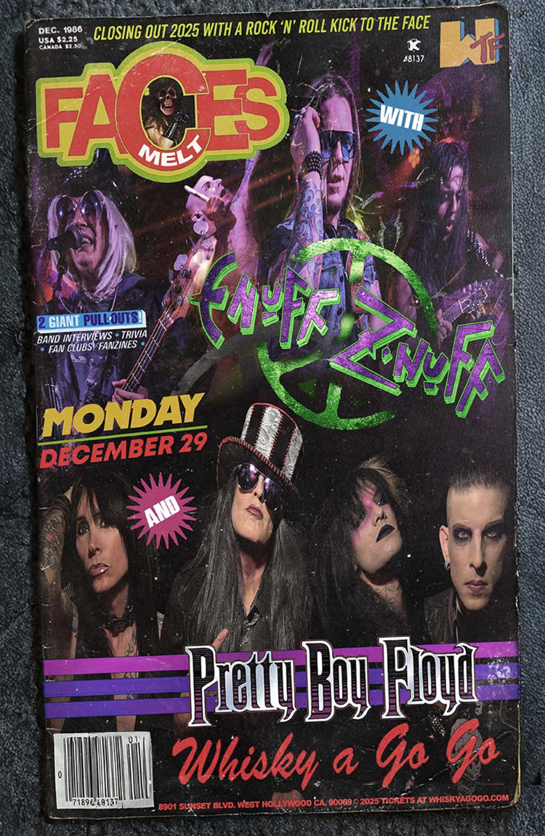 Enuff Z'Nuff, Pretty Boy Floyd, Whiskey Dogz, Negative Space , Killing Tyranny, PuttinOnTheFoil, Burning Fieldz, Saints of Sinners