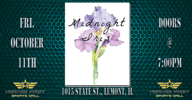 Midnight Iris at Heroes West Lemont – Lemont, IL