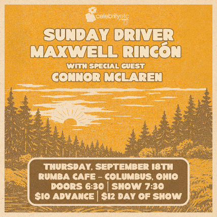 Sunday Driver & Maxwell Rinc?n w/ Connor McLaren at Rumba Cafe – Columbus, OH