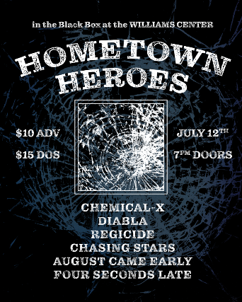 Hometown Heroes: Chemical-X / Diabla / Regicide / Chasing Stars / August Came Early / Four Seconds Late at Williams Center – Black Box – Rutherford – Rutherford, NJ