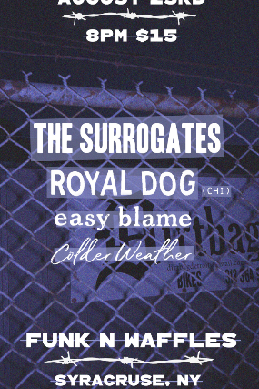 THE SURROGATES + Royal Dog + Easy Blame + Colder Weather