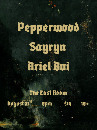 Pepperwood / Sayryn / Ariel Bui at The East Room – Nashville, TN