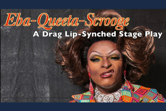 Eba-Queeta-Scrooge: A Drag Lip-Synced Stage Play