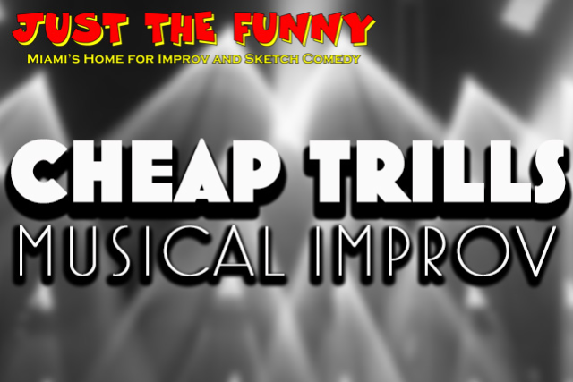 Cheap Trills Musical Improv at Just the Funny – Miami, FL