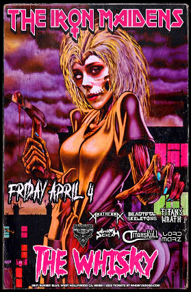 THE IRON MAIDENS-The World’s Only All Female Tribute to Iron Maiden, Anathemma, Beautiful Skeletons, Titan’s Wrath, Illusions of Grandeur, War Scream, Titanskull, Lord Marz at Whisky A Go Go – West Hollywood, CA