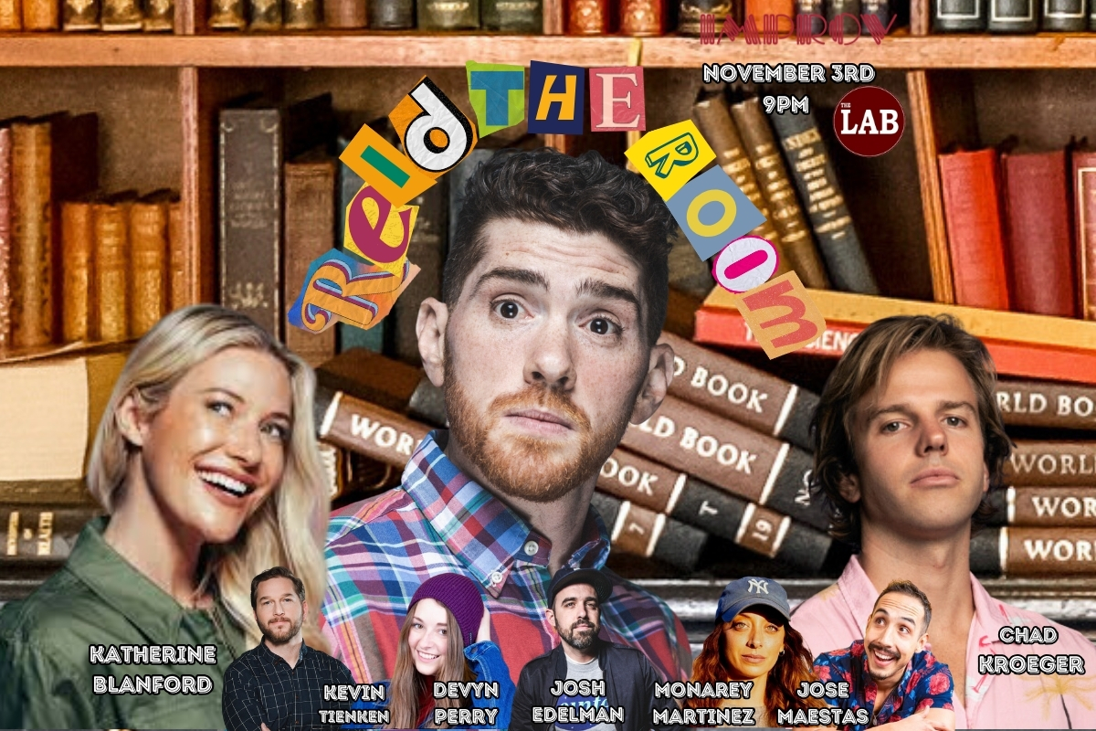 Reid the Room! ft. Katherine Blanford, Chad Kroeger, Reid Brackenbury, Monarey Martinez, Kevin Tienken, Jose Maestas, Josh Edelman, Devyn Perry and more TBA!