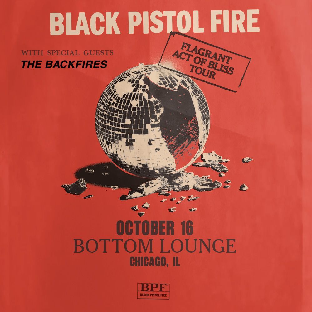 Black Pistol Fire - Flagrant Act of Bliss Tour