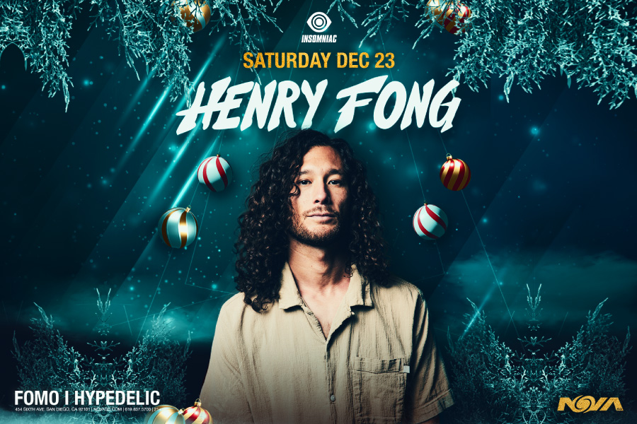 Henry Fong San Diego Concert Calendar EDM Show 2023Dec 23 NOVA SD