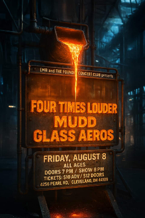 Four Times Louder, Mudd, Glass Aeros