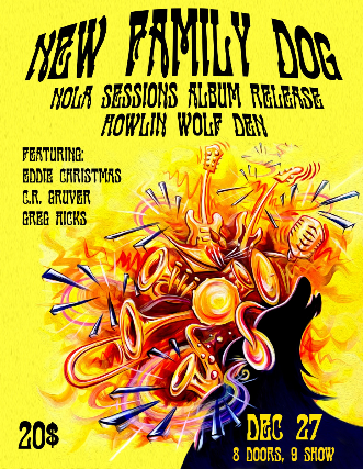 New Family Dog NOLA Sessions Album Release at The Den at Howlin’ Wolf – New Orleans, LA