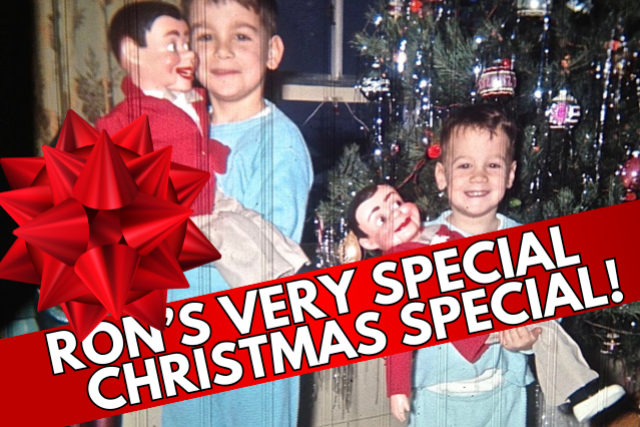 Ron’s Very Special Christmas Special! at FITZGERALDS NIGHTCLUB – Berwyn, IL