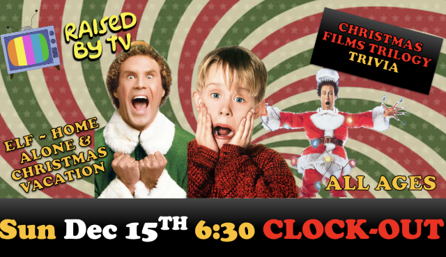 Raised By TV Events Presents: Christmas Films Trilogy Trivia Night- all ages at Clock-Out Lounge – Seattle, WA