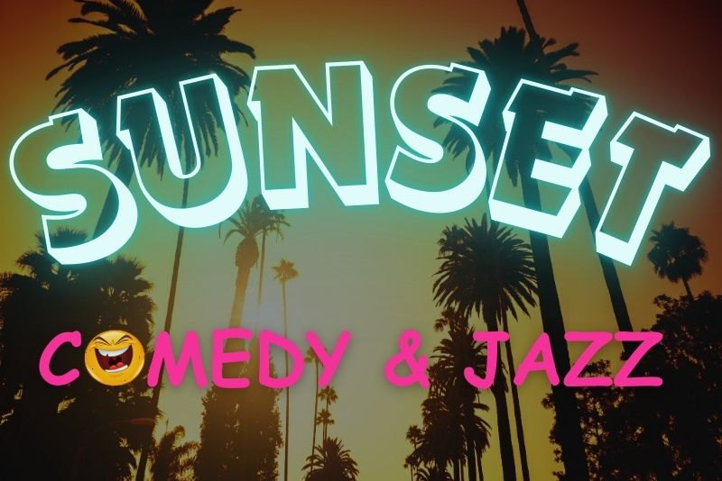 SUNSET COMEDY NIGHT | Our monthly night of Laughs, Ooh's & Aah...