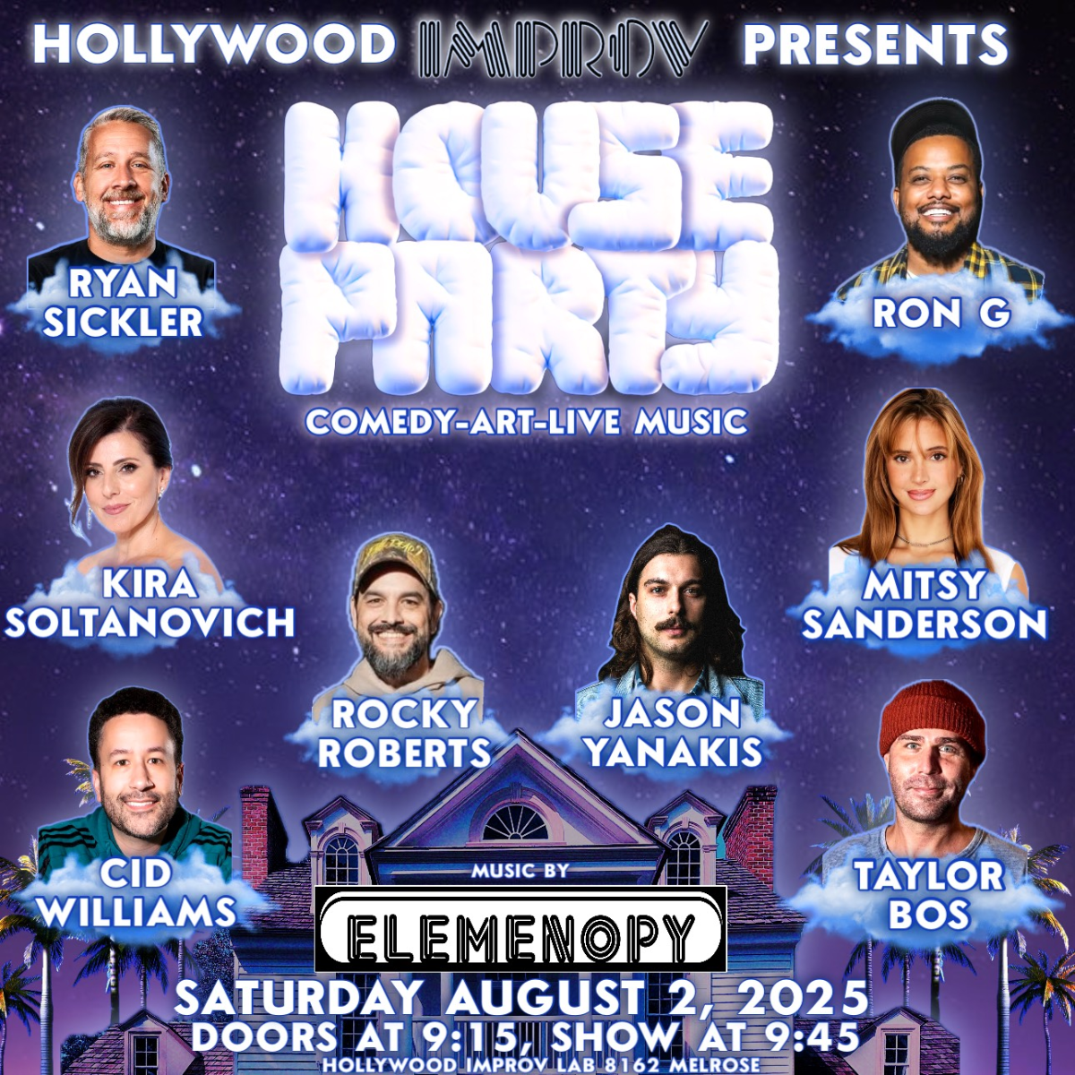 House Party ft. Rocky Roberts, Jason Yanakis, Ryan Sickler, Kira Soltanovich, Mitsy Sanderson, Cid Williams, Taylor Bos & Ron G!