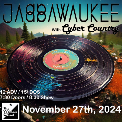 Jabbawaukee, Cyber Country at Middle East – Upstairs – Cambridge, MA