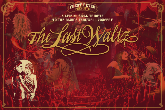 Chest Fever presents The Last Waltz